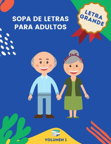 LETRA GRANDE Sopa de Letras para Adultos Ideal para Mayores (Volumen 1)