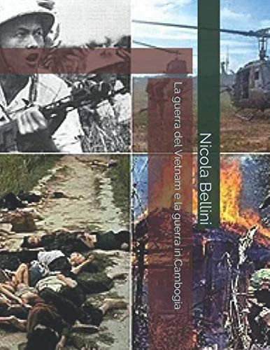 La guerra del Vietnam e la guerra in Cambogia (Italian Edition)
