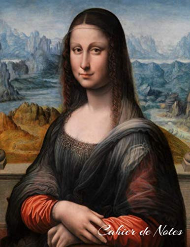 Cahier de Notes : 120 Pages Lignées and Numérotées-Grand Format : A4 (21,59 X 27,94 Cm)-Journal Intime Note Book Cahier d'Ecriture Bullet Journal-Série Collection Art Portrait la Joconde Leonard de Vinci Idee Cadeau : Cahier d'ecriture Original et Premium