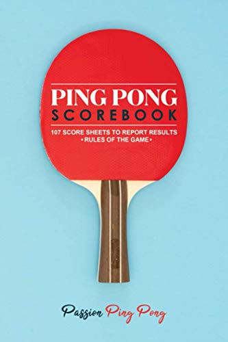 Ping Pong Scorebook | 107 score sheets to record results | Size 6 x 9 inches | 110 pages: Gift idea book to offer for table tennis player, ping pong ... of the game and scoreboards to complete.