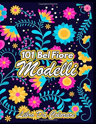 101 Bel Fiore Modelli Libro Da Colorare Colorare o Da Regalare Ad un Amico o Ad un Parente Stretto