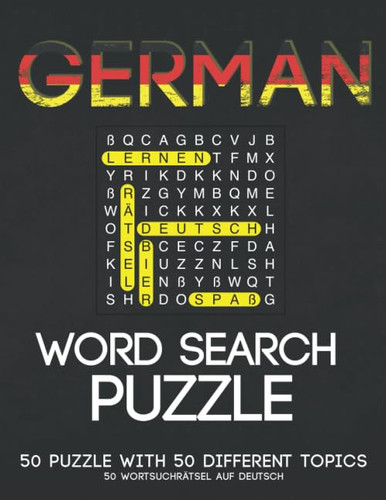 German Word Search Puzzle (Wortsuchrätsel auf Deutsch): 50 Puzzle With 50 Different Topics (German Edition)