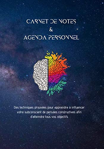 Carnet de notes et Agenda personnel: Techniques prouvées pour les personnes qui veulent réussir leurs objectifs - 17.87cm x 25.4cm - 100 pages - Agenda Semainier (French Edition)