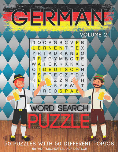 German Word Search Puzzle (Wortsuchrätsel Auf Deutsch) - Volume 2 50 Puzzle with 50 Different Topics