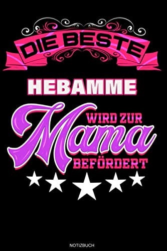 Die beste Hebamme wird zur Mama befördert: Liniertes Notizbuch Baby Geburt Geschenk für Hebamme Dankeschön Notizheft Geburtshelferin Tagebuch Memo I Größe 6 x 9 I Liniert I 120 Seiten (German Edition)
