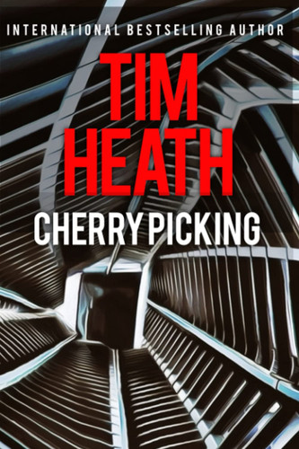 Cherry Picking (Tim Heath Large Print Stand-Alone Thrillers)