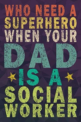Who Need A Superhero When Your Dad Is A Social Worker: Funny Vintage Monthly Planner Gift For Social Workers