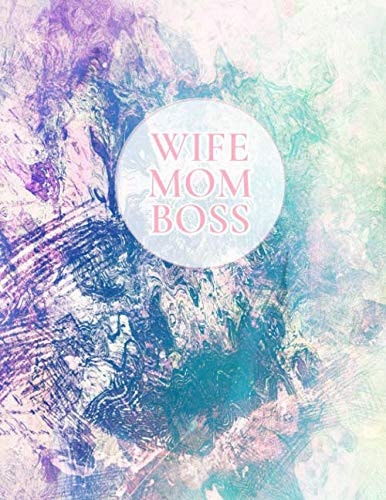 Wife Mom Boss: Handy Abstract Blank Lined Journal and Composition Notebook - Birthday, Christmas and Mother's Day Gift for Mom and Mothers - Better Alternative to Card