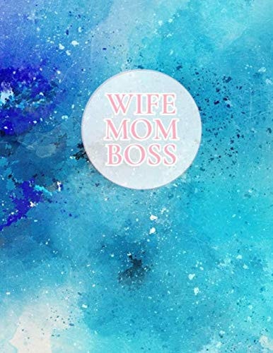 Wife Mom Boss: Pretty Water Color Blank Lined Journal and Composition Notebook - Birthday, Christmas and Mother's Day Gift for Mom and Mothers - Better Alternative to Card