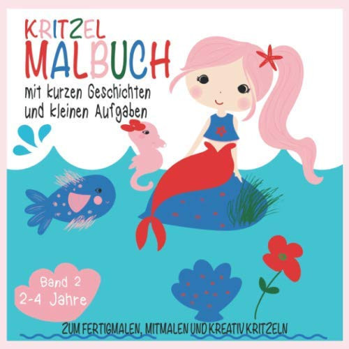 Kritzelmalbuch mit kurzen Geschichten und kleinen Aufgaben: Kritzel Malbuch für Mädchen ab 2 Jahren zum ausmalen, fertigmalen und kreativ kritzeln (German Edition)