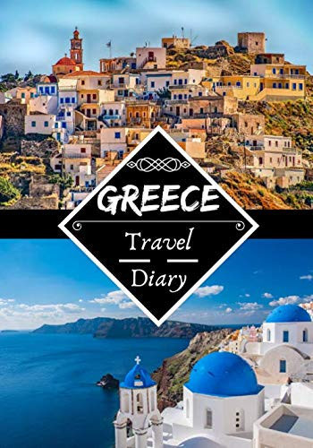 Greece travel diary: Logbook | Travel Diary | Memories | Tell your adventures with photos | Check list for departure | Format 7x10 inches |