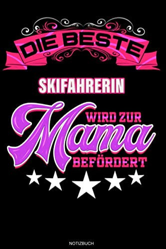 Die beste Skifahrerin wird zur Mama befördert: Liniertes Notizbuch Geschenk für Skifahrerin Notizheft Skilehrerin Tagebuch Skiurlaub Memo Muttertag I ... 6 x 9 I Liniert I 120 Seiten (German Edition)
