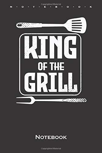 King of the GRILL Notebook: Checkered Journal/Logbook for Fans and friends of roasting over an open flame