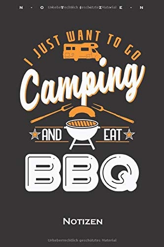Want to go Camping and eat BBQ Notizbuch: Liniertes Notizbuch für Fans und Freunde des Bratens über offener Flamme (German Edition)