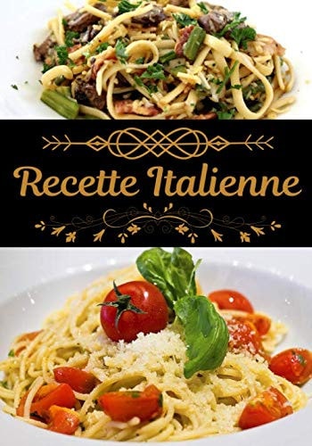 Recette italienne: Recette de cuisine italienne | Passionnée de pâtes, pizzas, lasagnes, … | Gastronomie italienne, idée cadeau passionnée cuisine | 100 pages, 7x10 pouces | (French Edition)