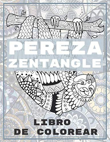 Pereza Zentangle - Libro de colorear (Spanish Edition)