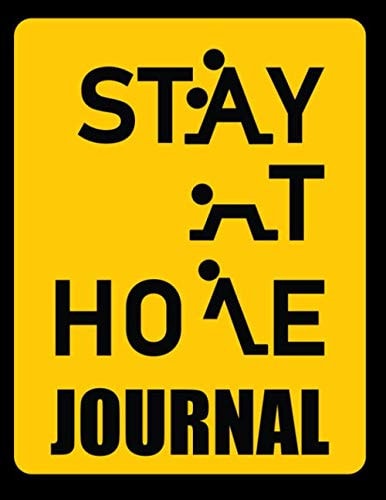 Stay at Home Journal Lined Notebook and Diary to Write In, Composition Notebook, College Ruled Lined Journal, for Everyone to Write in Quarantine