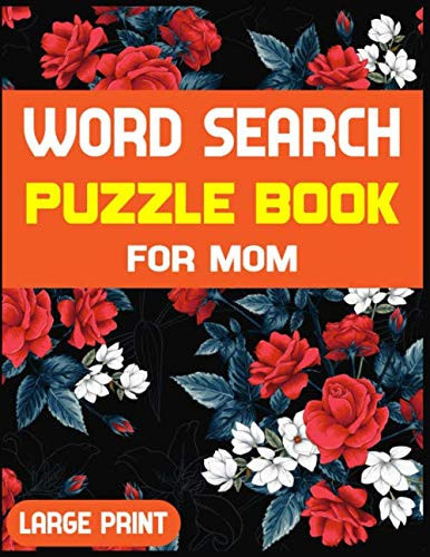Word Search Puzzle Book For Mom (Large Print): A Brain Testing And Relaxation Games For Women