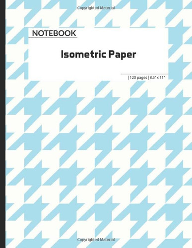 The Composition Book: Isometric Paper 7A6H: Isometric Paper for 3D Designs, Architecture, Landscaping, Maths Geometry