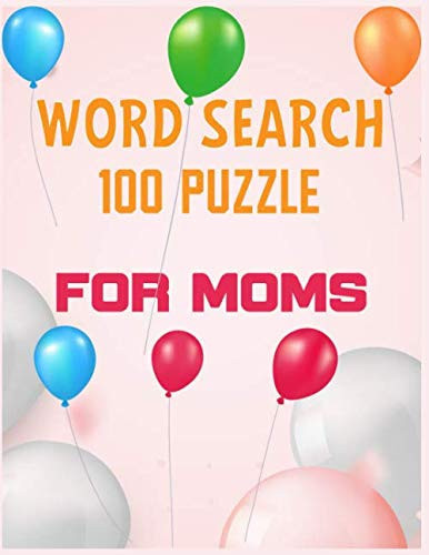 Word Search 100 Puzzle For Moms: A Word Game Book For Relaxation and Busy Your Brain