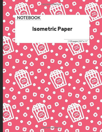 The Composition Book: Isometric Paper RCAL: Isometric Paper for 3D Designs, Architecture, Landscaping, Maths Geometry