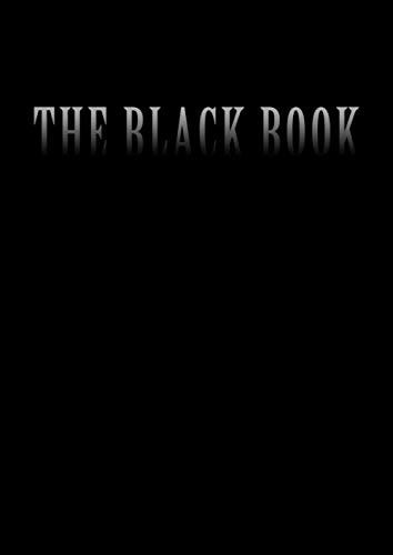The Black Book A Black Journal / Dairy / Notebook to Write Down Your Darkest Secrect, Homework Oder World Domination Plans (A4, Dot Grid Paper / Bullet Journal, 110 Pages)