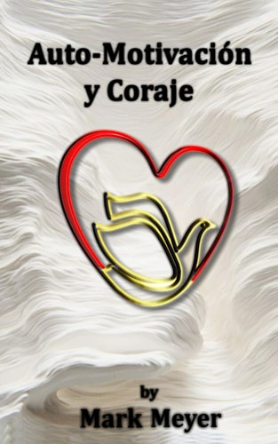 Auto-Motivation y Coraje (Spanish Edition)