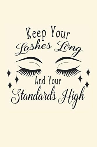 Keep Your Lashes Long And Your Standards High: 120 pages Black Notebook Lined - 6x9 Professional Design