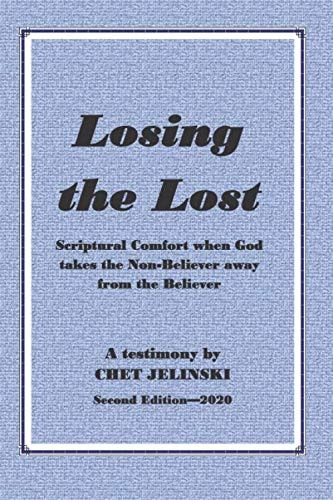 Losing the Lost: Scriptural Comfort when God takes the Non-Believer away from the Believer