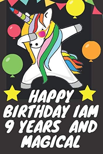 Happy Birthday Iam 9 Years And Magical: Dabbing Unicorn note book journal for 9 year old, Happy Birthday 9 Years Old with a Dab Unicorn Journal