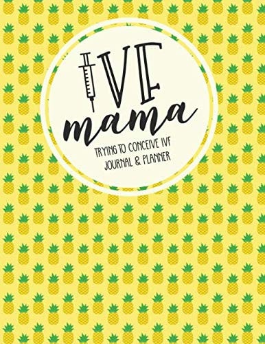 IVF Mama Trying to Conceive IVF Journal & Planner: 6 Month IVF Cycle Tracker