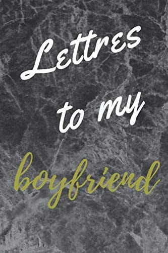 Lettres to my Boyfriend: Lind notebook,Love message journal to my husband,wife, Girlfriend,Boyfriend,Husband Fiance,Hert Love100 Pages, 6x9, Glossy Finish.