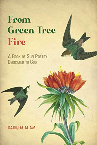 From Green Tree Fire: Sufi Poems dedicated to God