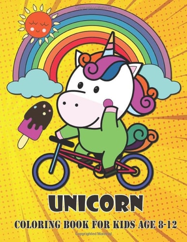 Unicorn Coloring Book For Kids Age 8-12: Unicorn Riding A Bicycle Unicorn Coloring Book For Kids Age 8-12, Girls , Children, Toddlers, Kids, Adults