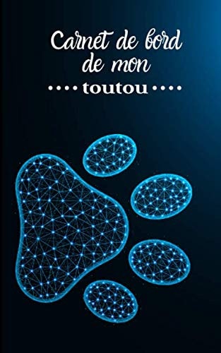 Carnet de bord de mon toutou: Pets Edition-Ce carnet sera parfait pour tous les amoureux des chiens - Souvenirs , Santé , photos , éducations - 106 ... : 5x8 pouces(12x20cm) (French Edition)