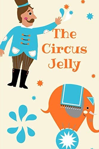 The Circus Jelly