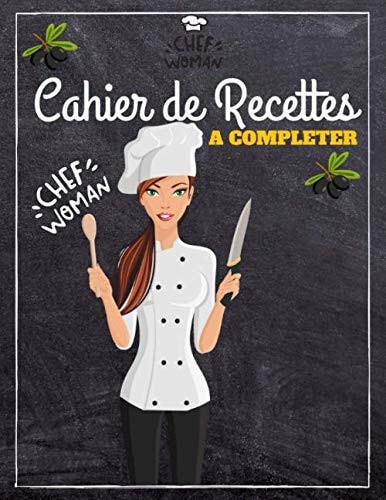Cahier de recettes à compléter: Carnet de cuisine à remplir de 117 pages pour y écrire toutes vos recettes | 55 recettes | 2 pages par recette l Grand Format 21,59 x 27,94 cm (French Edition)