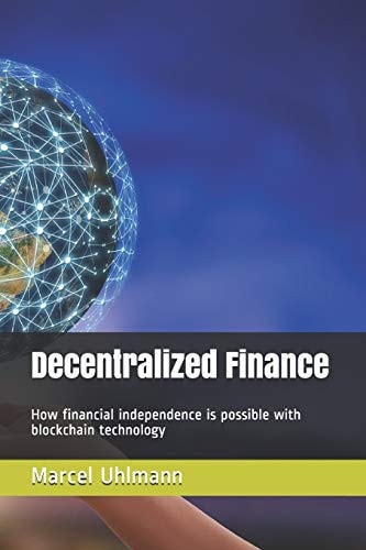 Decentralized Finance How Financial Independence is Possible with Blockchain Technology