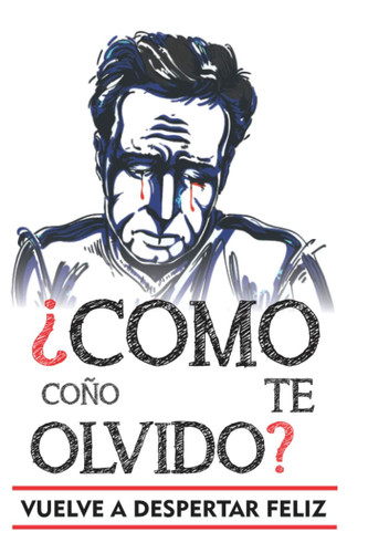 Como Coño Te Olvido? Versión para Olvidar a una Mujer. Escrito Por Alguien Tan Jodido Como Tu Mientras Conseguí Olvidarla