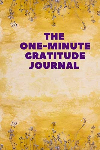 The One-Minute Gratitude Journal: Good Days Start with Gratitude, Practice Gratitude and Daily Reflections, Men and Women