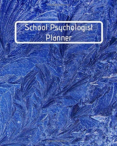 School Psychologist Planner: Practical and Elegant Gift with many Tools to Help Planning a School Psychologist Everyday Work
