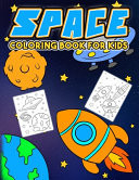 Space Coloring Book Children's Activity Coloring Outer Space Themed Books For Kids, Kindergarten And Elementary / Children's Coloring Books Coloring Books Hobbies Astronomy Book / Spaceman Wanna Be And Kids Dreaming Of Being An Astronaut Coloring Book