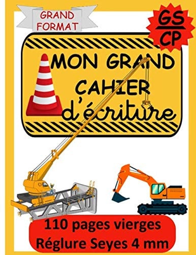 MON GRAND CAHIER D'écriture Thème CHANTIER - 110 Pages Vierges en Réglure Seyes 4 Mm Cahier Idéal Pour S'entraîner à écrire en Cursive dès le début du CP Grand Format
