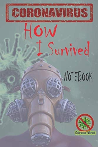 Journal How I Survived Notebook| Diary | Journal | 6x9 | 110 Pages | White Paper | GIFT for Men, Women, Boys and Girls