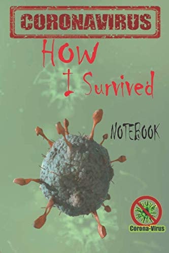 notebook How I Survived: Notebook| Diary | Journal | 6x9 | 110 Pages | White Paper | GIFT for men, women, boys and girls