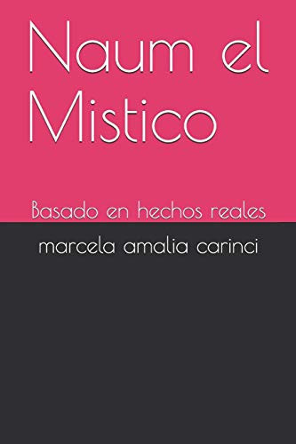 Naum el Mistico Basado en hechos reales