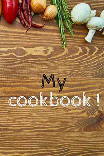 My cookbook !: 100-page pre-filled cookbook. Ideal for writing your cooking recipes.