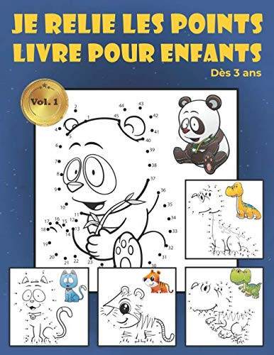 Je Relie les Points Livre Pour Enfants dès 3 Ans Vol. 1 50 Illustrations Uniques Pour S'amuser Pendant des Heures à Relier les Points et Colorier les Dessins/Éducation and Jeux de Nombres Point à Point Niveaux Facile,Moyen et Difficile Pour Garçons and Filles