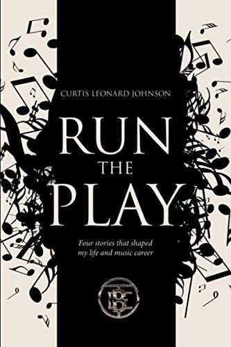 Run the Play Four Stories That Shaped My Life and Music Career