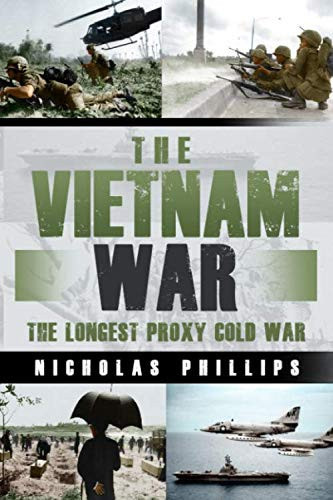 The Vietnam War: The Longest Proxy Cold War